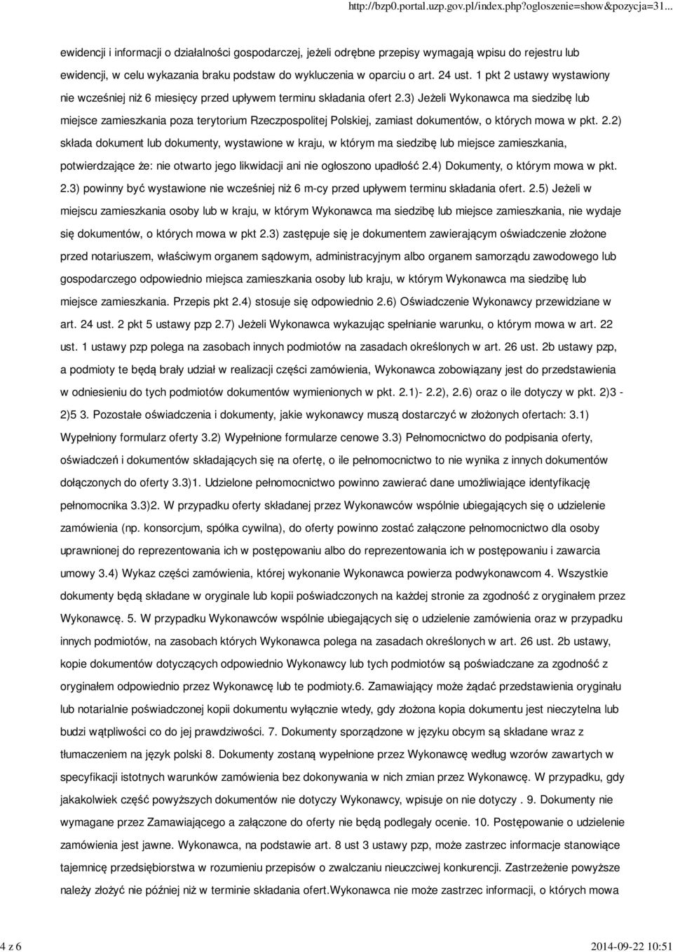 3) Jeżeli Wykonawca ma siedzibę lub miejsce zamieszkania poza terytorium Rzeczpospolitej Polskiej, zamiast dokumentów, o których mowa w pkt. 2.