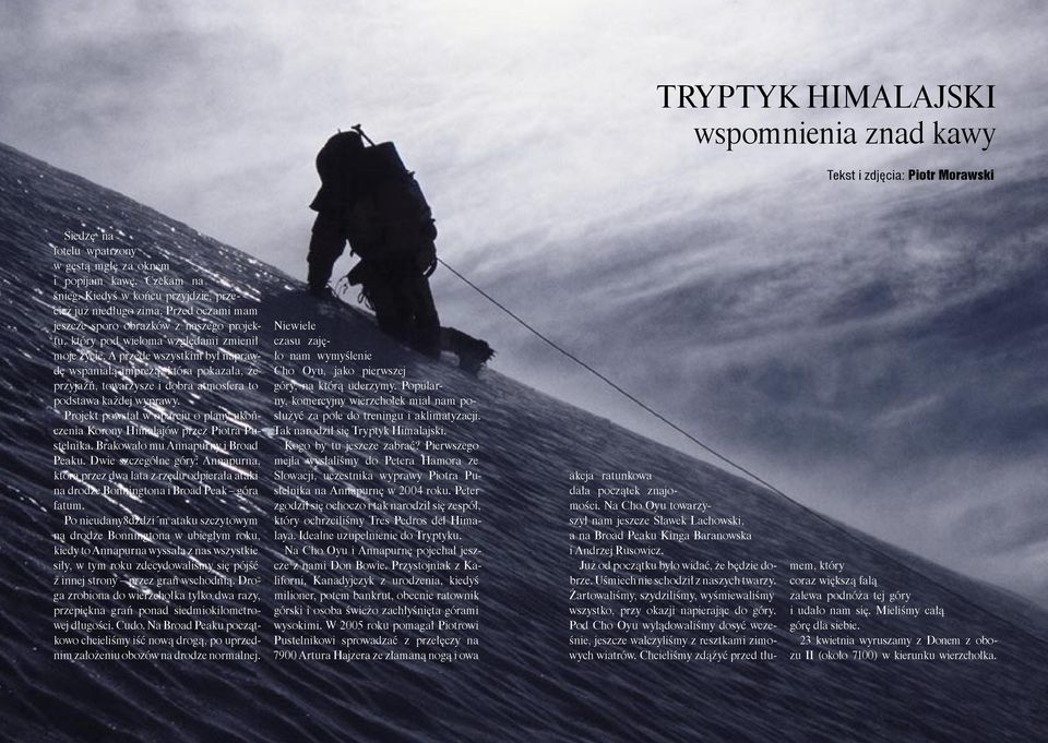 A przede wszystkim był naprawdę wspaniałą imprezą, która pokazała, że przyjaźń, towarzysze i dobra atmosfera to podstawa każdej wyprawy.