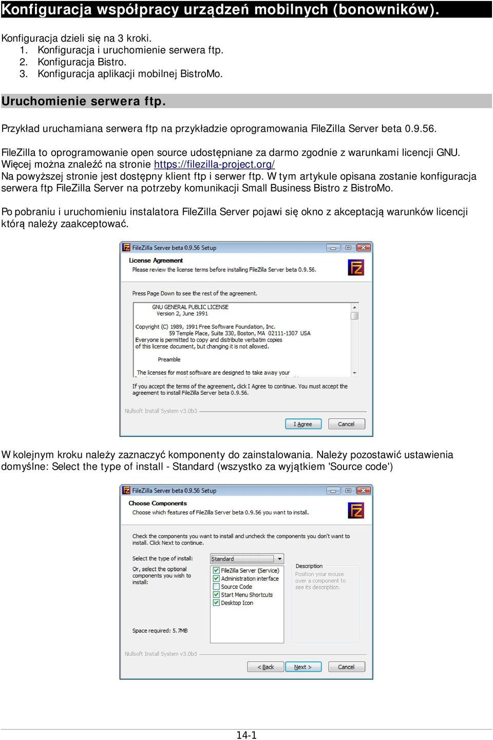 FileZilla to oprogramowanie open source udostępniane za darmo zgodnie z warunkami licencji GNU. Więcej można znaleźć na stronie https://filezilla-project.