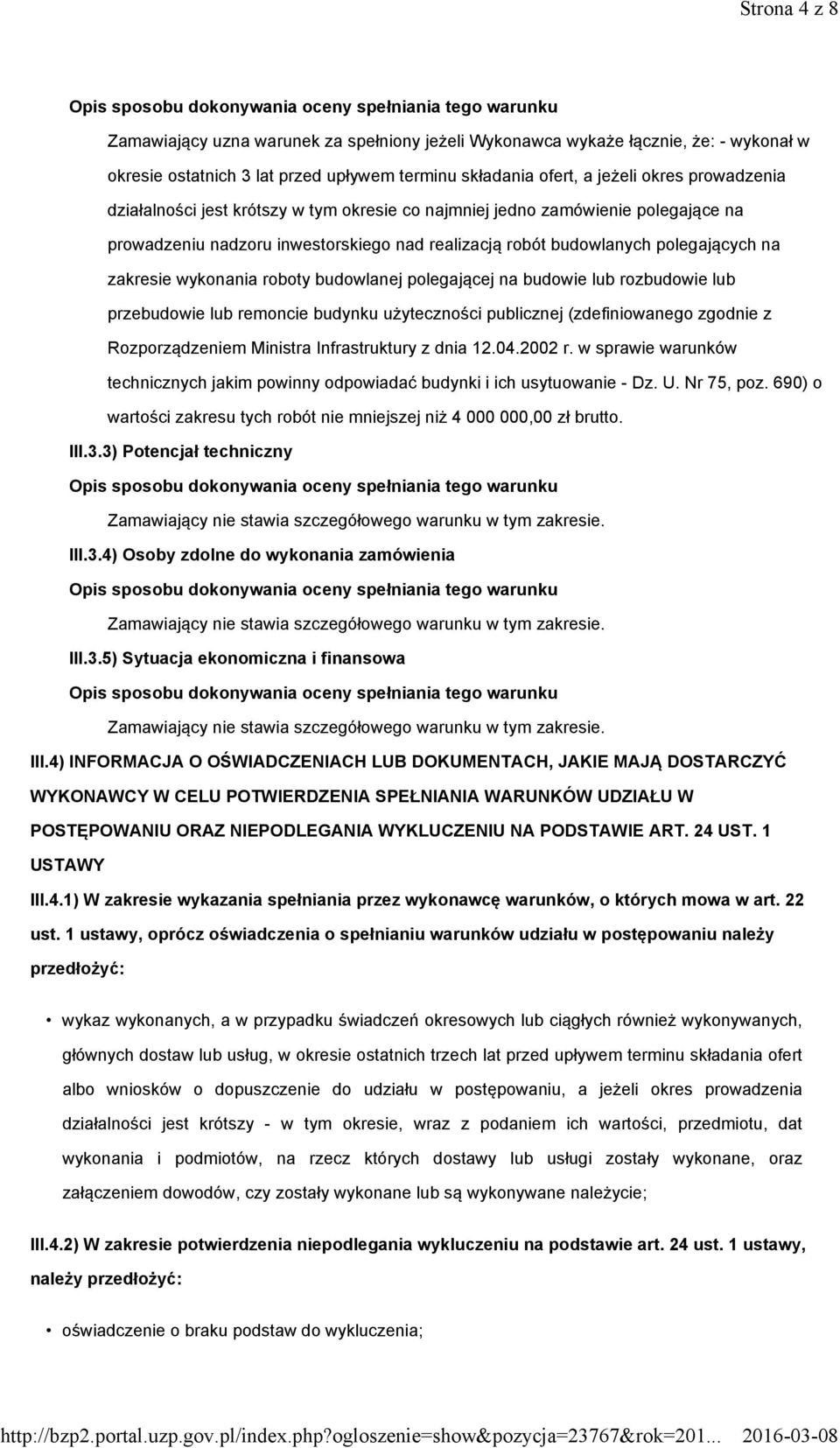 budowlanej polegającej na budowie lub rozbudowie lub przebudowie lub remoncie budynku użyteczności publicznej (zdefiniowanego zgodnie z Rozporządzeniem Ministra Infrastruktury z dnia 12.04.2002 r.