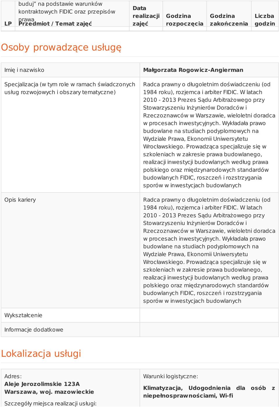 arbiter FIDIC. W latach 2010-2013 Prezes Sądu Arbitrażowego przy Stowarzyszeniu Inżynierów Doradców i Rzeczoznawców w Warszawie, wieloletni doradca w procesach inwestycyjnych.