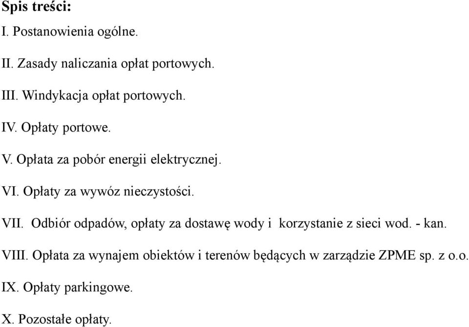 Opłaty za wywóz nieczystości. VII. Odbiór odpadów, opłaty za dostawę wody i korzystanie z sieci wod.