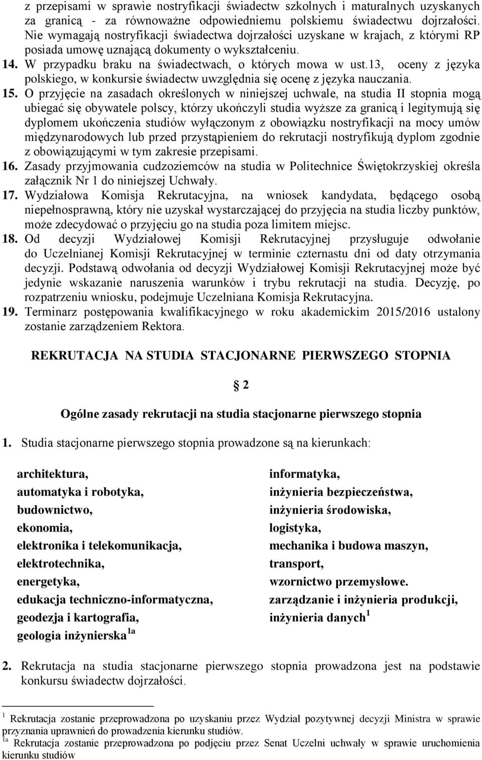 13, oceny z języka polskiego, w konkursie świadectw uwzględnia się ocenę z języka nauczania. 15.