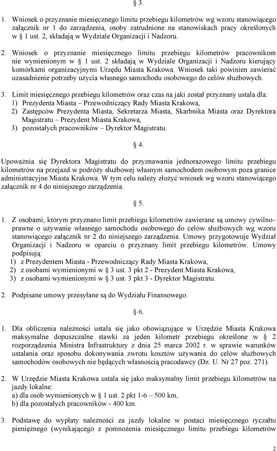 2 składają w Wydziale Organizacji i Nadzoru kierujący komórkami organizacyjnymi Urzędu Miasta Krakowa.