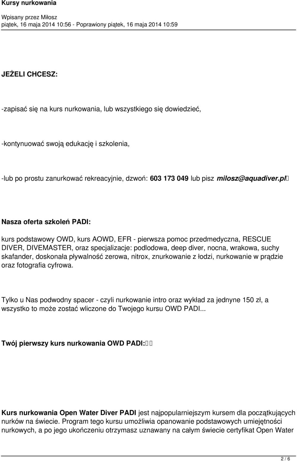 pl Nasza oferta szkoleń PADI: kurs podstawowy OWD, kurs AOWD, EFR - pierwsza pomoc przedmedyczna, RESCUE DIVER, DIVEMASTER, oraz specjalizacje: podlodowa, deep diver, nocna, wrakowa, suchy skafander,