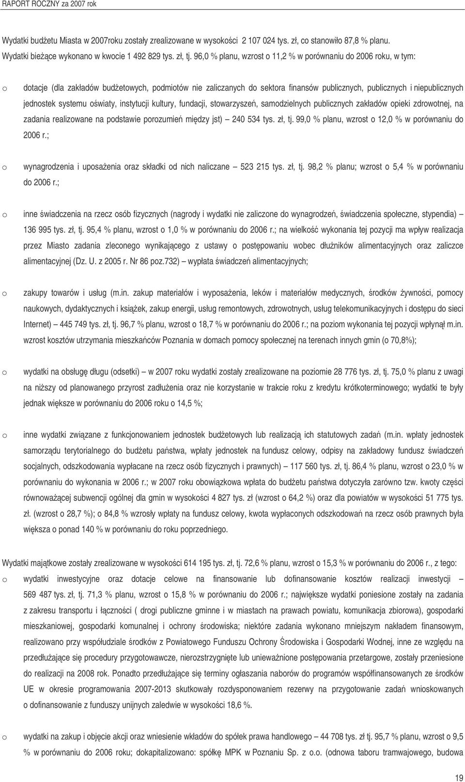 instytucji kultury, fundacji, stwarzysze, samdzielnych publicznych zakładów pieki zdrwtnej, na zadania realizwane na pdstawie przumie midzy jst) 240 534 tys. zł, tj.