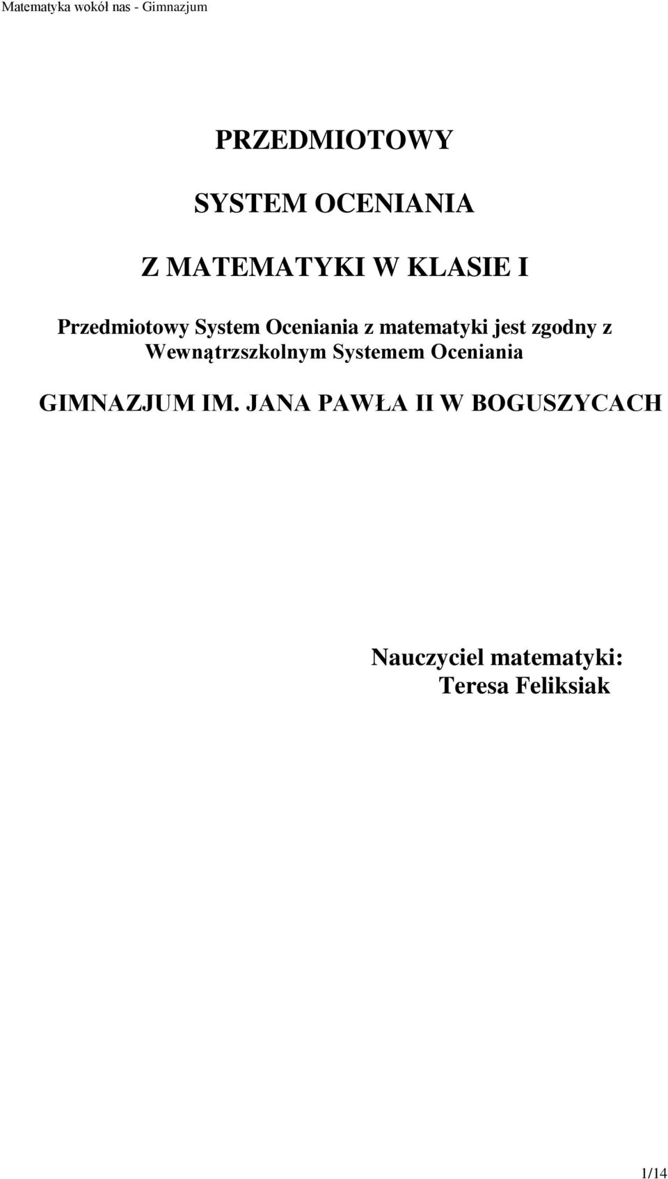 Wewnątrzszkolnym Systemem Oceniania GIMNAZJUM IM.