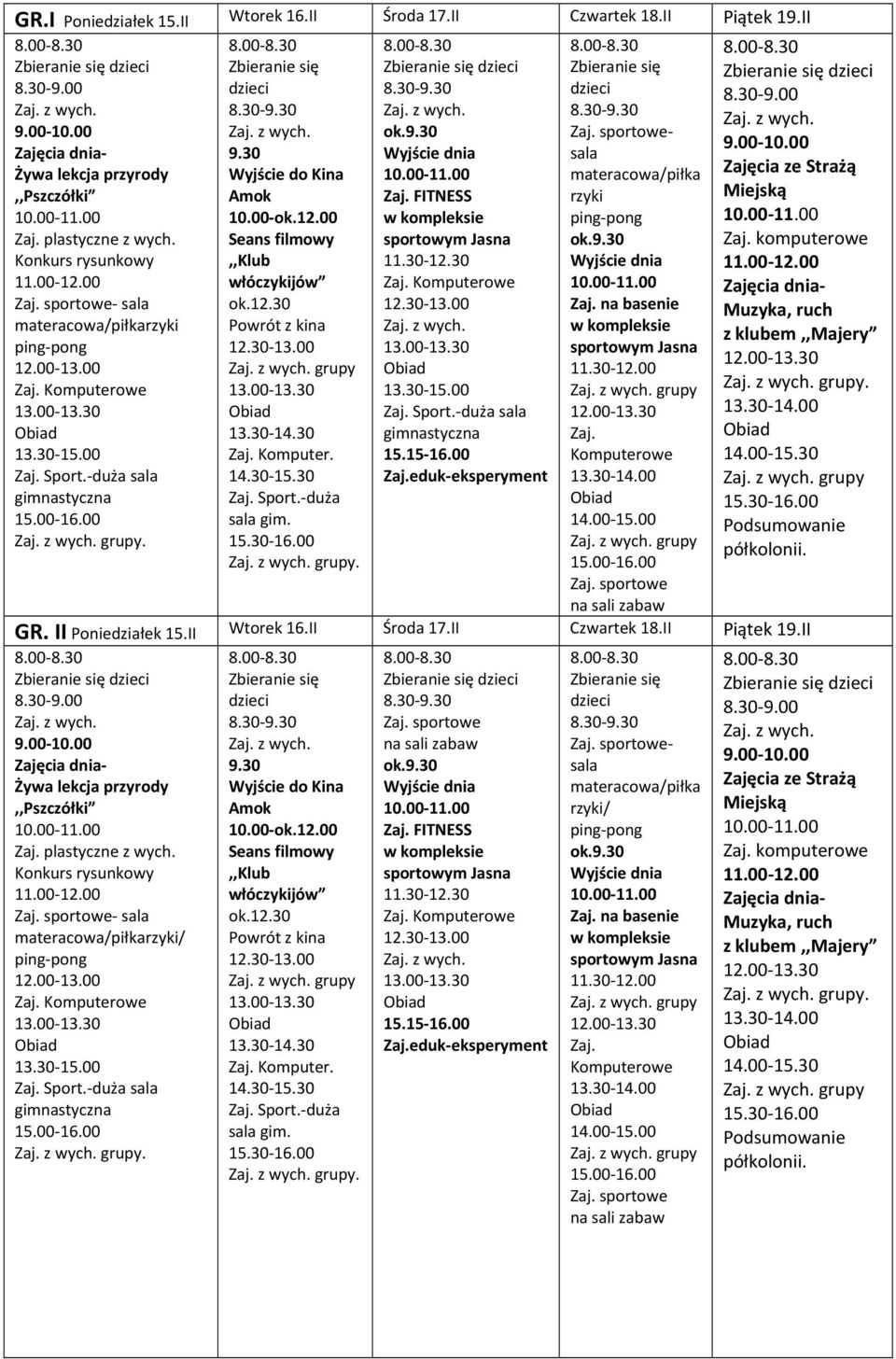 .. na sal GR. II Ponedzałek 15.II Wtorek 16.II Środa 17.II Czwartek 18.II Pątek 19.