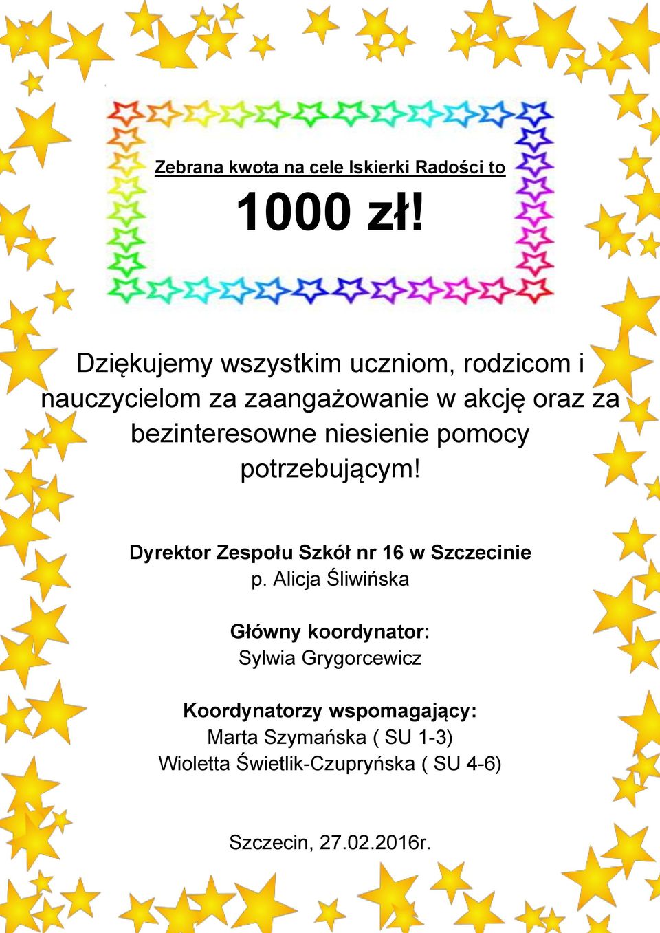 bezinteresowne niesienie pomocy potrzebującym! Dyrektor Zespołu Szkół nr 16 w Szczecinie p.