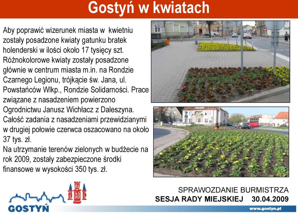 , Rondzie Solidarności. Prace związane z nasadzeniem powierzono Ogrodnictwu Janusz Wichłacz z Daleszyna.