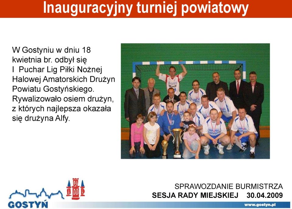 odbył się I Puchar Lig Piłki Nożnej Halowej Amatorskich