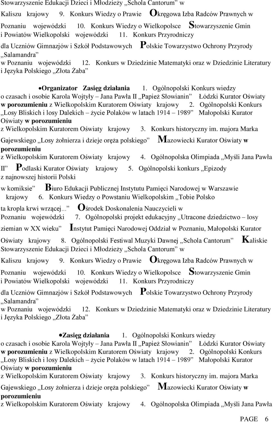 Ogólnopolski Konkurs Losy Bliskich i losy Dalekich życie Polaków w latach 1914 1989 Małopolski Kurator Oświaty w porozumieniu z Wielkopolskim Kuratorem Oświatykrajowy3.Konkurs historyczny im.