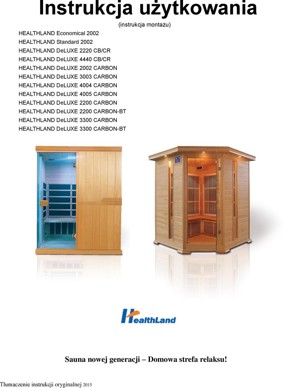 CARBON HEALTHLAND DeLUXE 4005 CARBON HEALTHLAND DeLUXE 2200 CARBON HEALTHLAND DeLUXE 2200 CARBON-BT HEALTHLAND DeLUXE