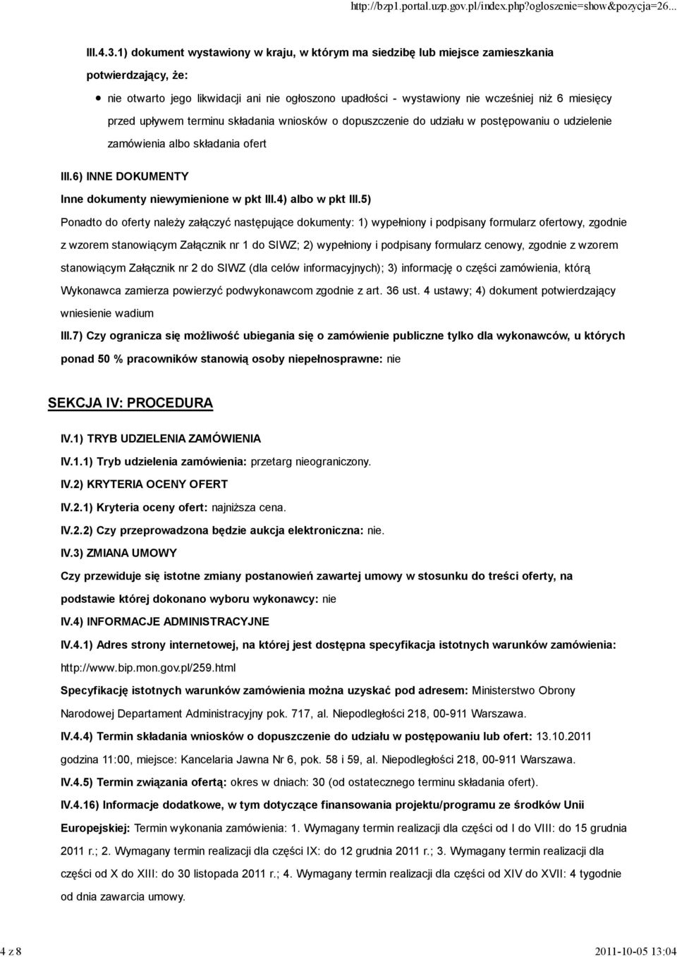 1) dokument wystawiony w kraju, w którym ma siedzibę lub miejsce zamieszkania potwierdzający, że: nie otwarto jego likwidacji ani nie ogłoszono upadłości - wystawiony nie wcześniej niż 6 miesięcy