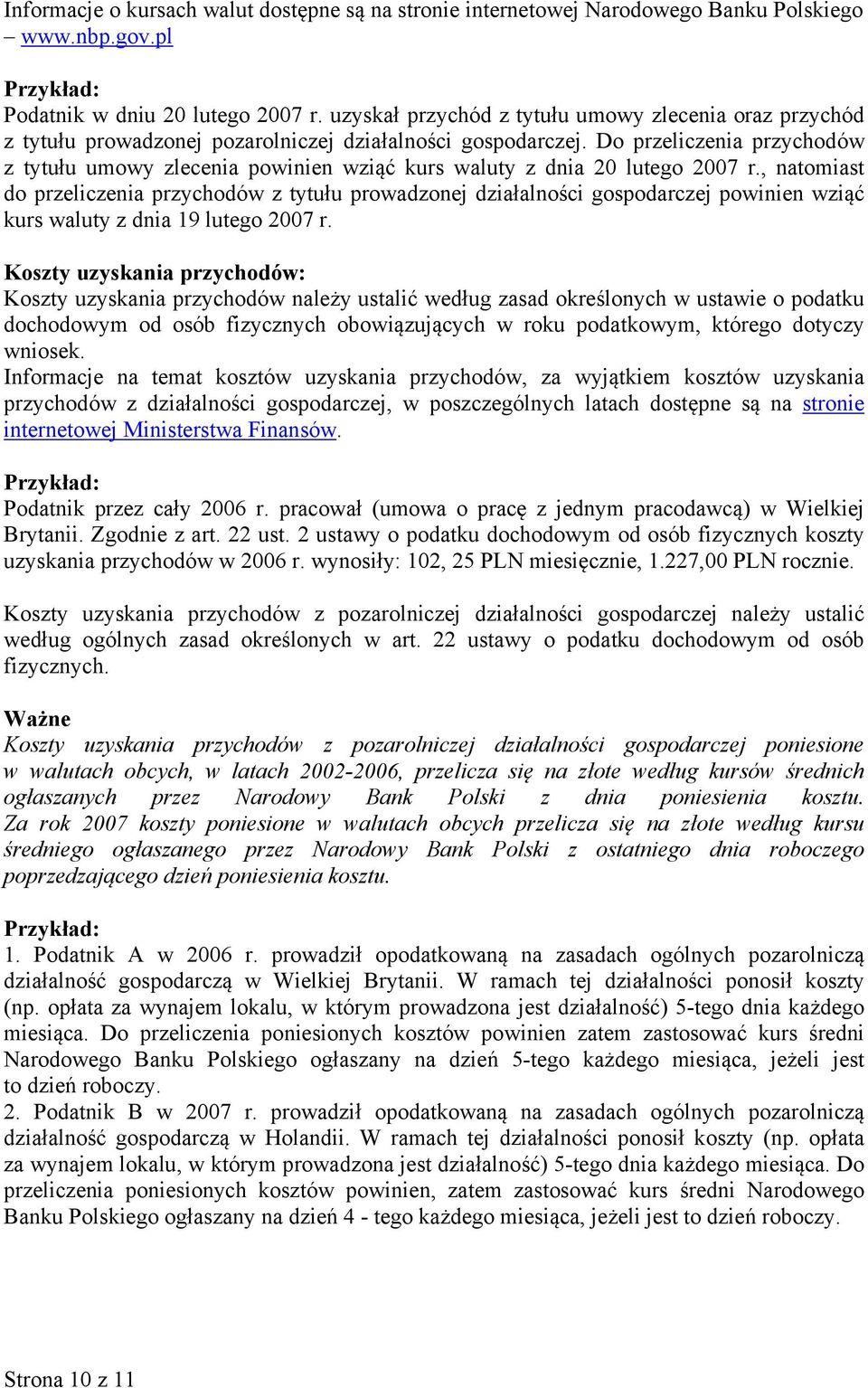 Do przeliczenia przychodów z tytułu umowy zlecenia powinien wziąć kurs waluty z dnia 20 lutego 2007 r.