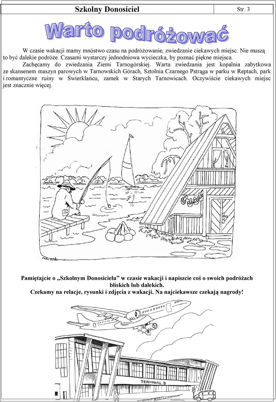 Warta zwiedzania jest kopalnia zabytkowa ze skansenem maszyn parowych w Tarnowskich Górach, Sztolnia Czarnego Pstrąga w parku w Reptach, park i romantyczne ruiny w