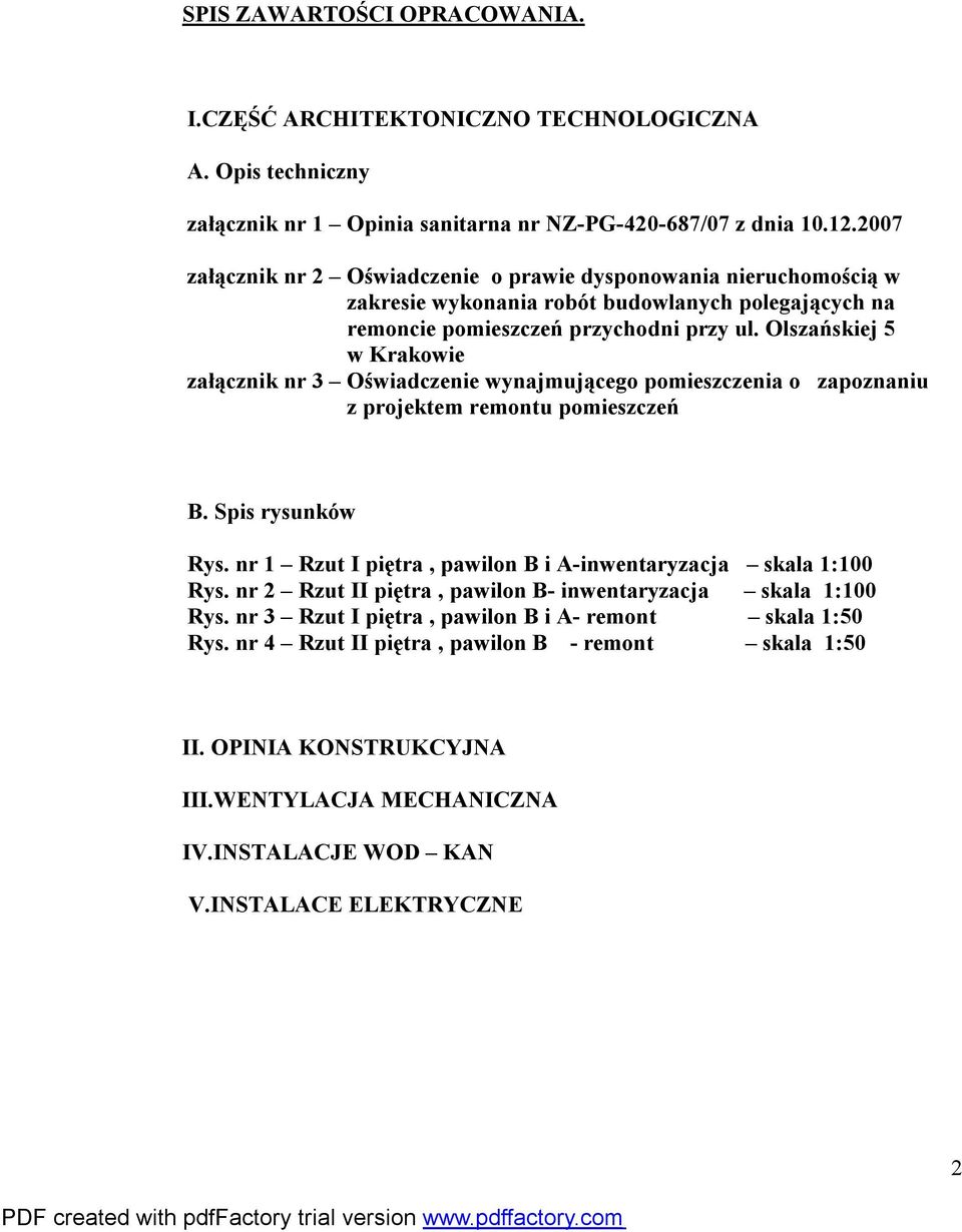 Olszańskiej 5 w Krakowie załącznik nr 3 Oświadczenie wynajmującego pomieszczenia o zapoznaniu z projektem remontu pomieszczeń B. Spis rysunków Rys.