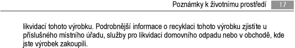 Podrobnější informace o recyklaci tohoto výrobku zjistíte