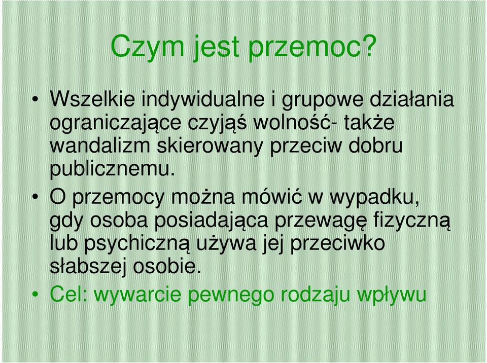 także wandalizm skierowany przeciw dobru publicznemu.