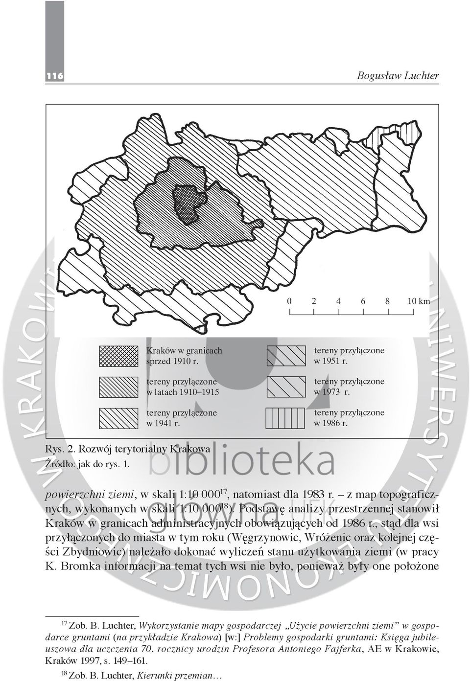 z map topograficznych, wykonanych w skali 1:10 000 18 ). Podstawę analizy przestrzennej stanowił Kraków w granicach administracyjnych obowiązujących od 1986 r.