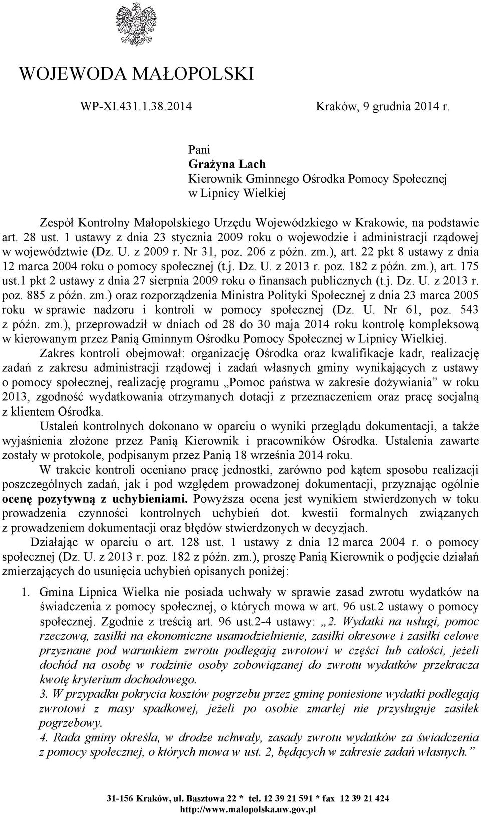 1 ustawy z dnia 23 stycznia 2009 roku o wojewodzie i administracji rządowej w województwie (Dz. U. z 2009 r. Nr 31, poz. 206 z późn. zm.), art.