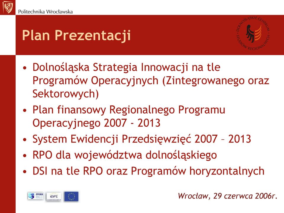 Regionalnego Programu Operacyjnego 2007-2013 System Ewidencji