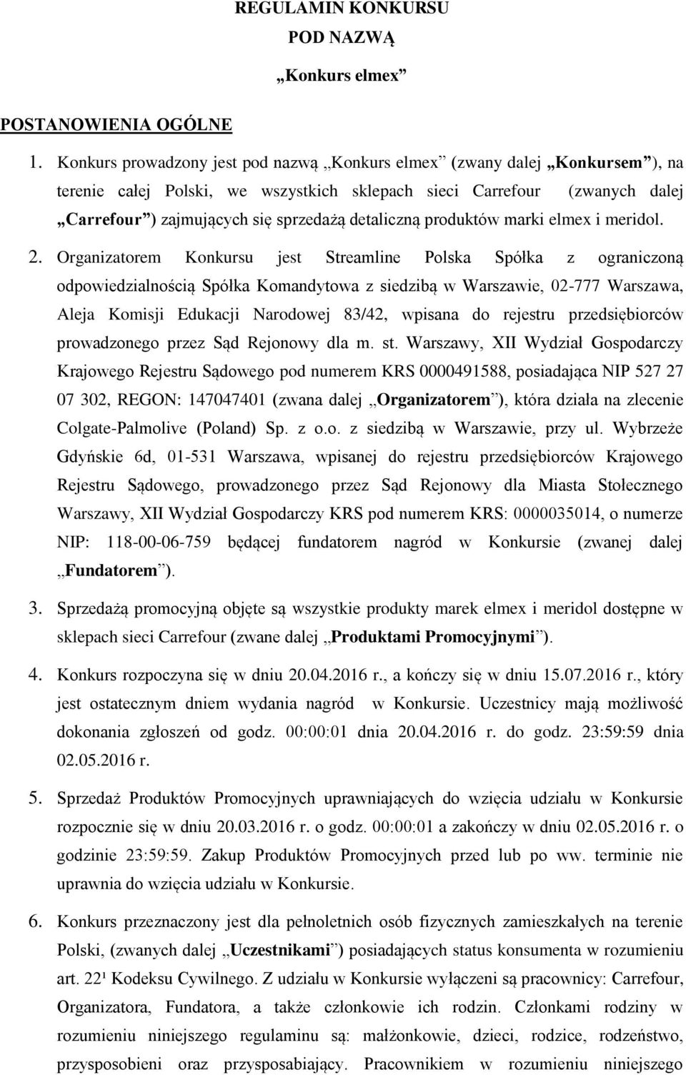 detaliczną produktów marki elmex i meridol. 2.