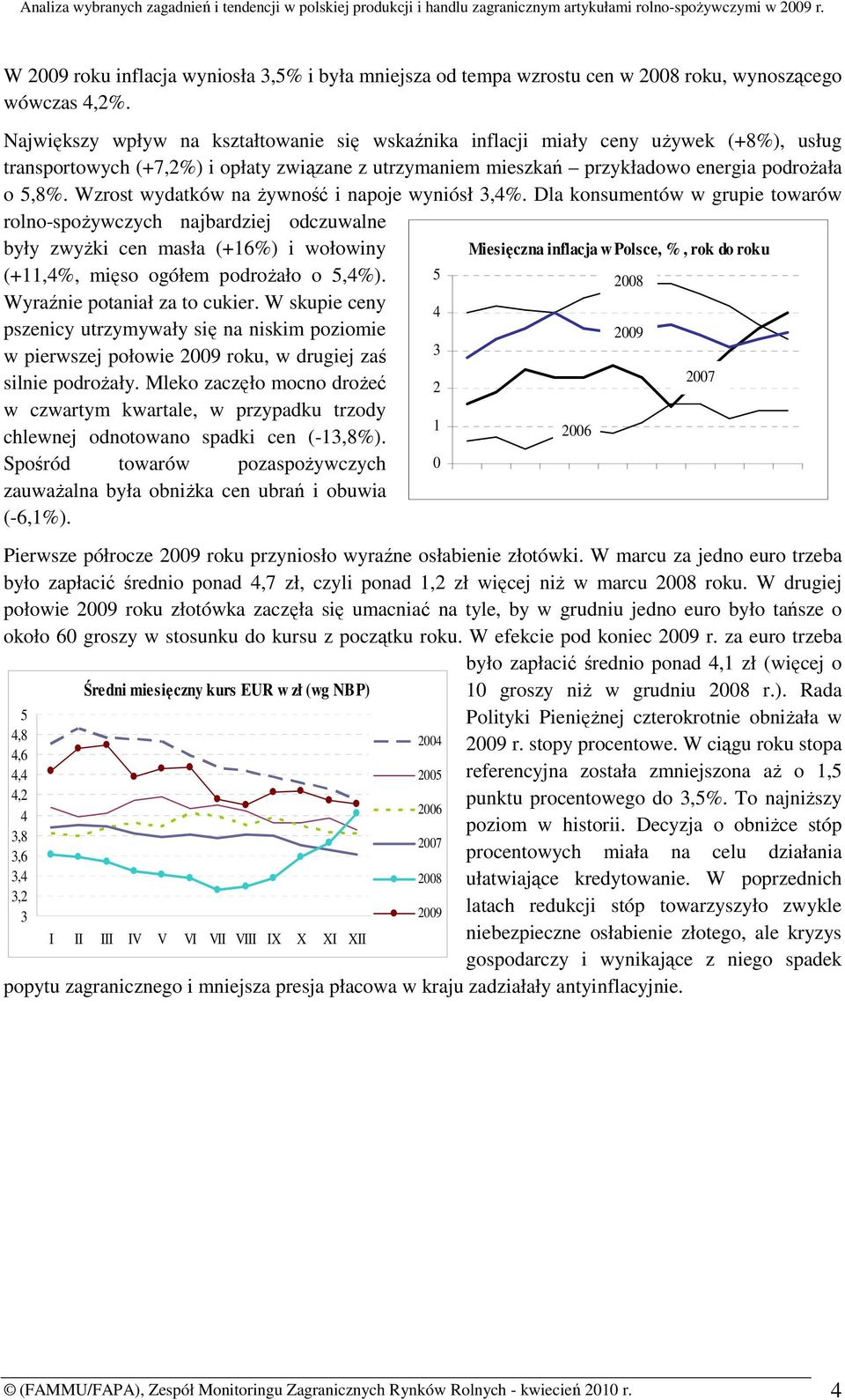 Wzrost wydatków na Ŝywność i napoje wyniósł 3,4%.