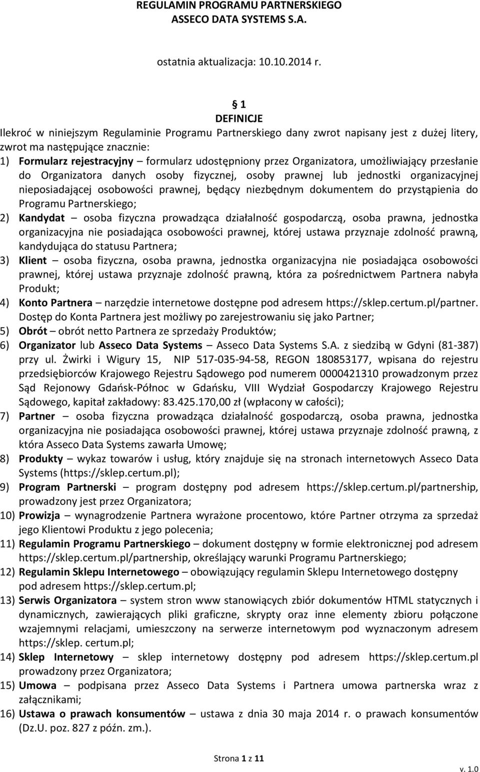 Organizatora, umożliwiający przesłanie do Organizatora danych osoby fizycznej, osoby prawnej lub jednostki organizacyjnej nieposiadającej osobowości prawnej, będący niezbędnym dokumentem do