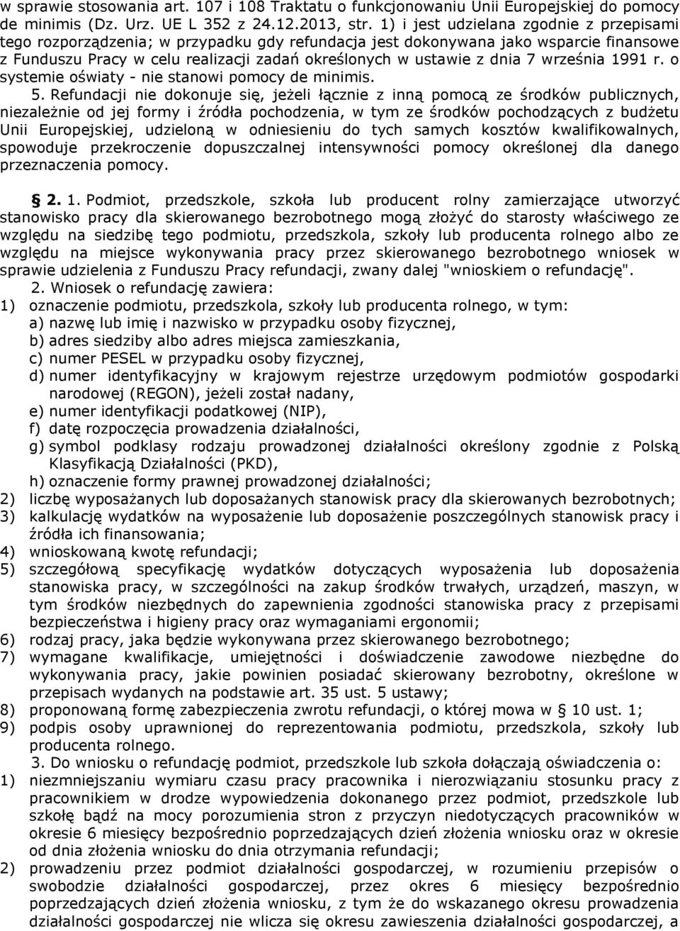 7 września 1991 r. o systemie oświaty - nie stanowi pomocy de minimis. 5.