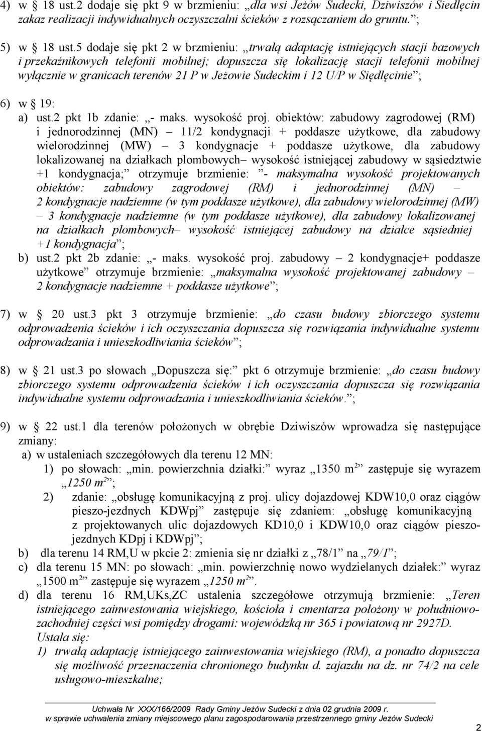 21 P w Jeżowie Sudeckim i 12 U/P w Siędlęcinie ; 6) w 19: a) ust.2 pkt 1b zdanie: - maks. wysokość proj.