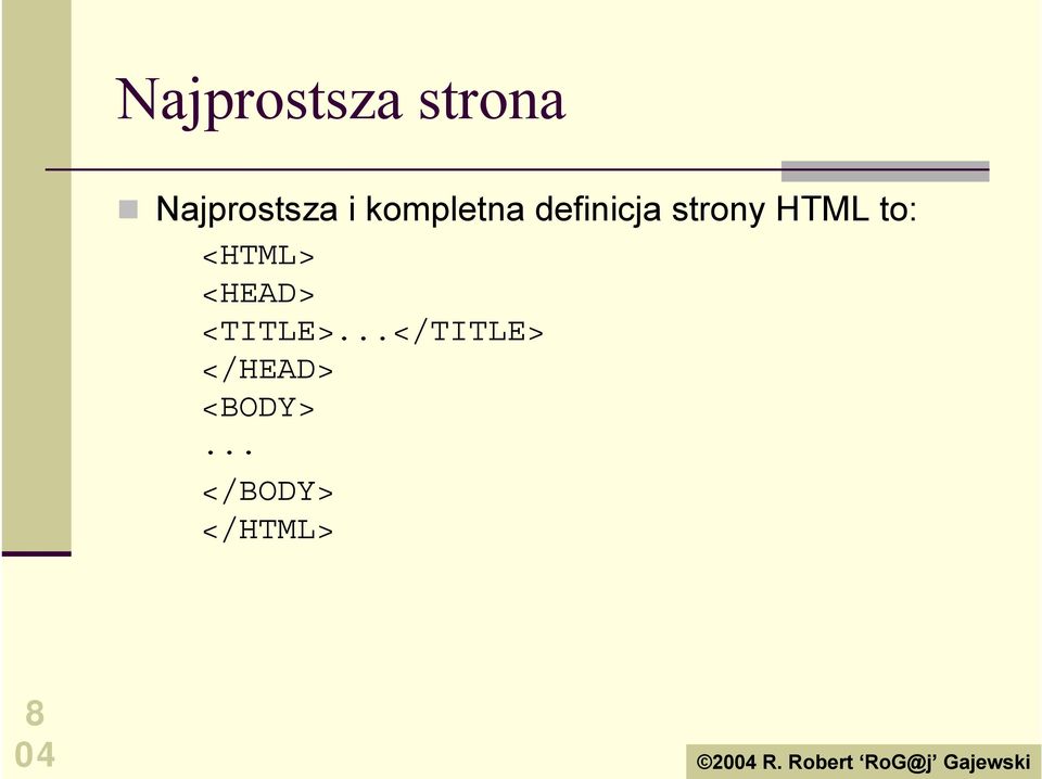 strony HTML to: <HTML> <HEAD>