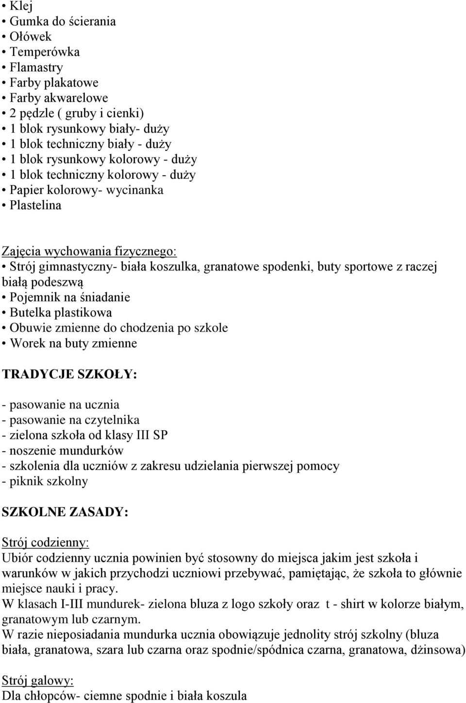 Butelka plastikwa Obuwie zmienne d chdzenia p szkle Wrek na buty zmienne TRADYCJE SZKOŁY: - paswanie na ucznia - paswanie na czytelnika - zielna szkła d klasy III SP - nszenie mundurków - szklenia