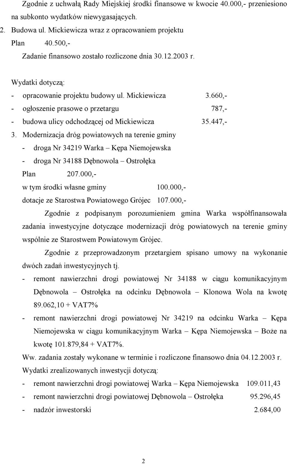 660,- - ogłoszenie prasowe o przetargu 787,- - budowa ulicy odchodzącej od Mickiewicza 35.447,- 3.