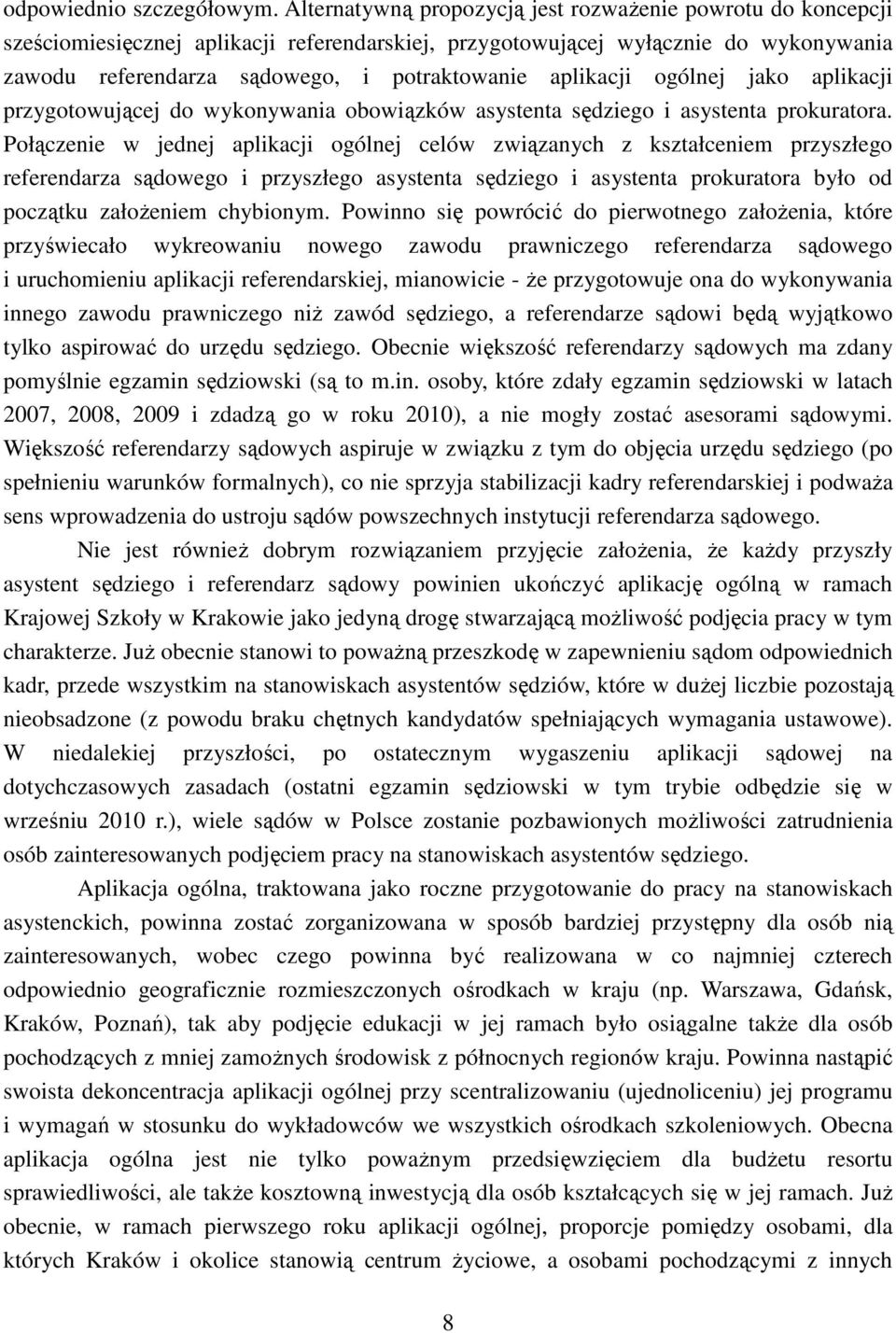 aplikacji ogólnej jako aplikacji przygotowującej do wykonywania obowiązków asystenta sędziego i asystenta prokuratora.