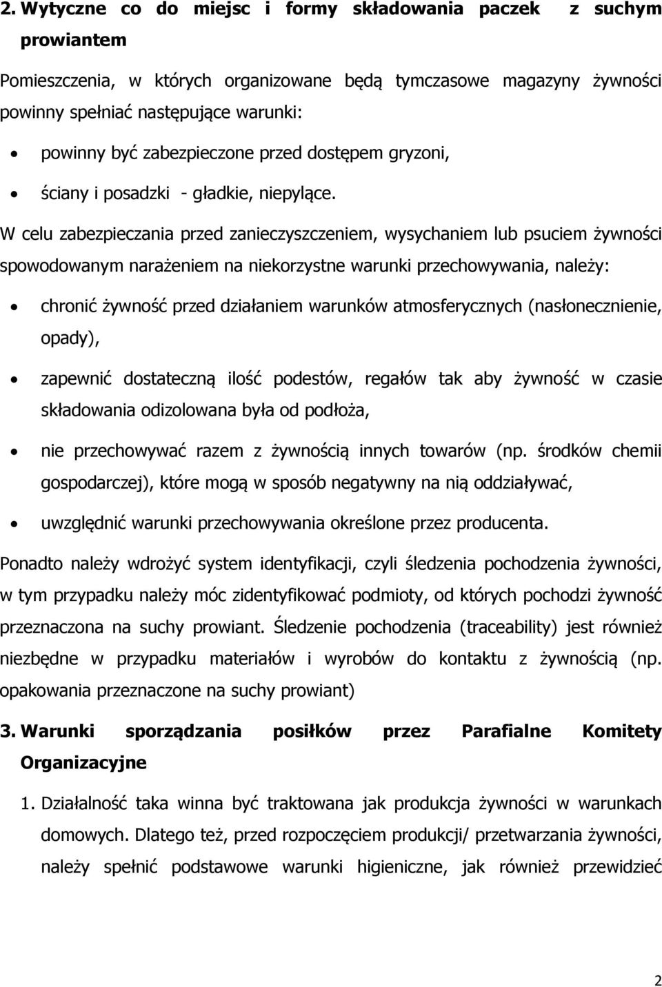 W celu zabezpieczania przed zanieczyszczeniem, wysychaniem lub psuciem żywności spowodowanym narażeniem na niekorzystne warunki przechowywania, należy: chronić żywność przed działaniem warunków