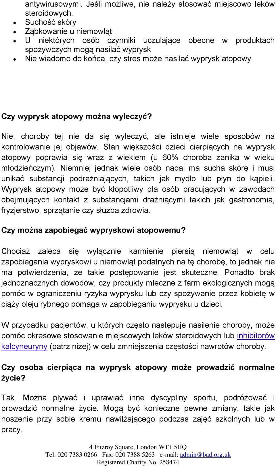 wyprysk atopowy można wyleczyć? Nie, choroby tej nie da się wyleczyć, ale istnieje wiele sposobów na kontrolowanie jej objawów.
