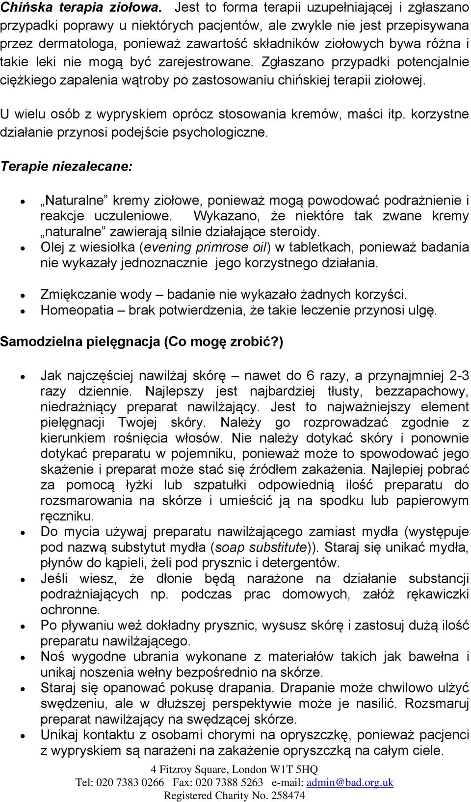 takie leki nie mogą być zarejestrowane. Zgłaszano przypadki potencjalnie ciężkiego zapalenia wątroby po zastosowaniu chińskiej terapii ziołowej.