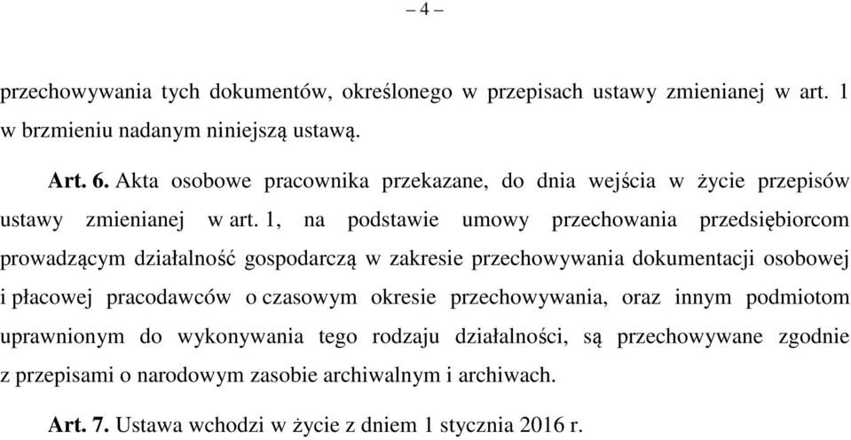 1, na podstawie umowy przechowania przedsiębiorcom prowadzącym działalność gospodarczą w zakresie przechowywania dokumentacji osobowej i płacowej pracodawców