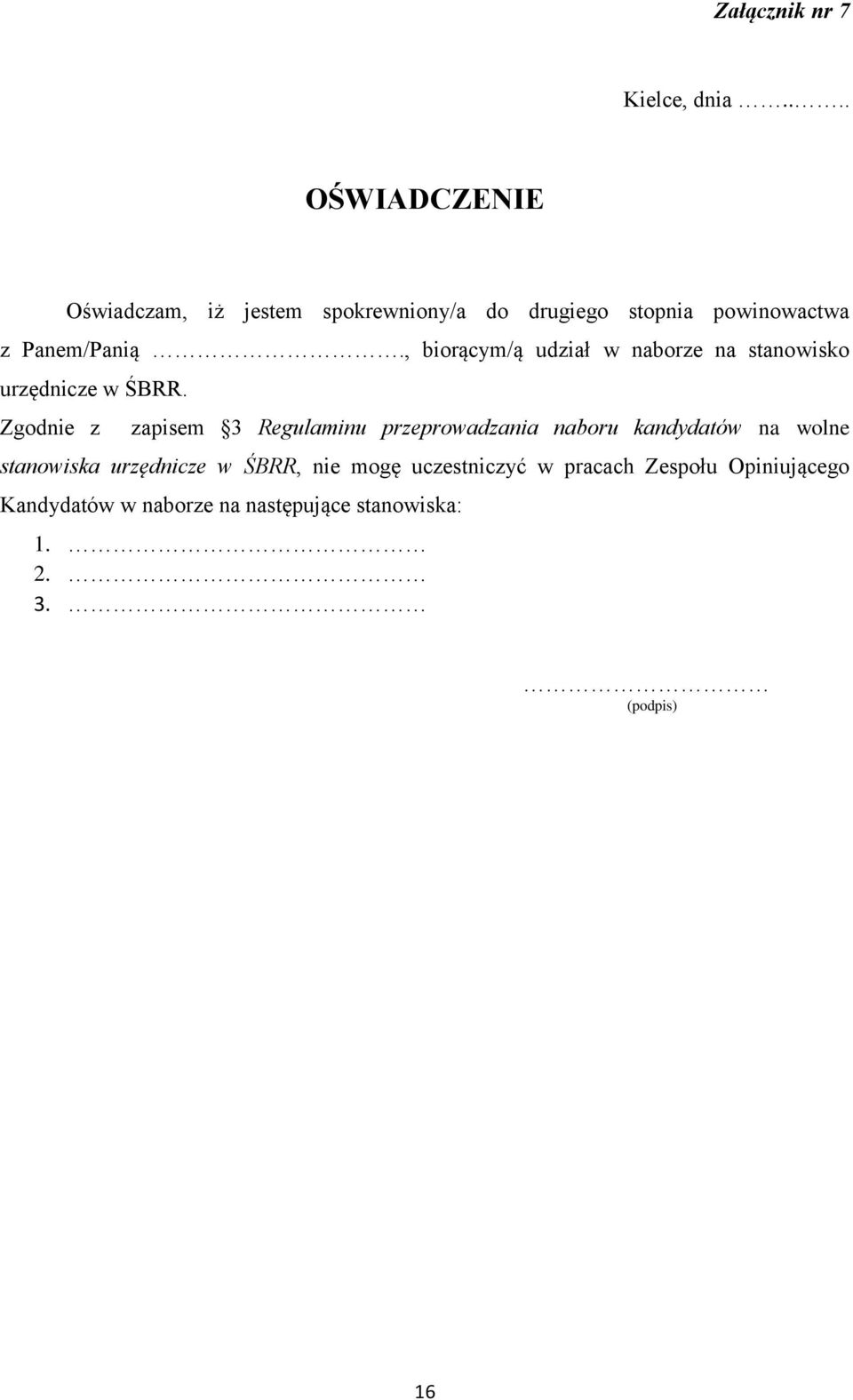 , biorącym/ą udział w naborze na stanowisko urzędnicze w ŚBRR.
