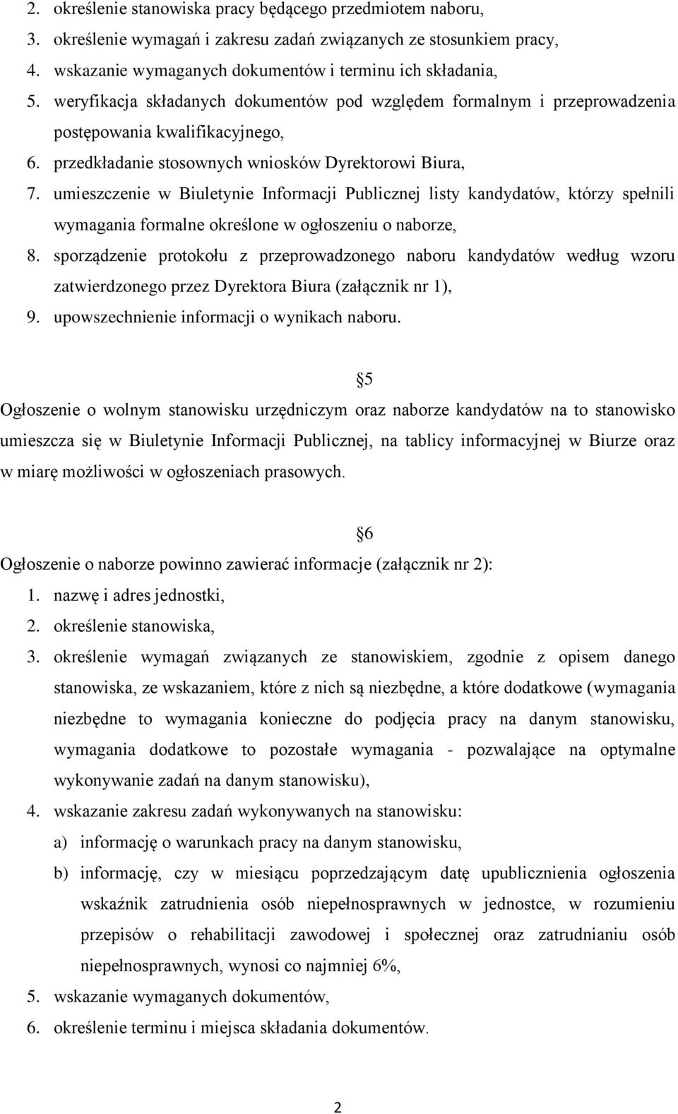 umieszczenie w Biuletynie Informacji Publicznej listy kandydatów, którzy spełnili wymagania formalne określone w ogłoszeniu o naborze, 8.