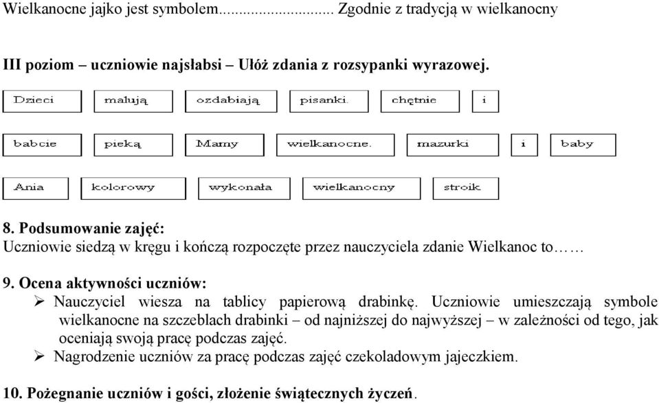 Ocena aktywności uczniów: Nauczyciel wiesza na tablicy papierową drabinkę.