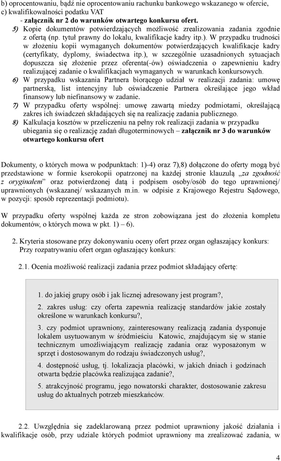 W przypadku trudności w złożeniu kopii wymaganych dokumentów potwierdzających kwalifikacje kadry (certyfikaty, dyplomy, świadectwa itp.