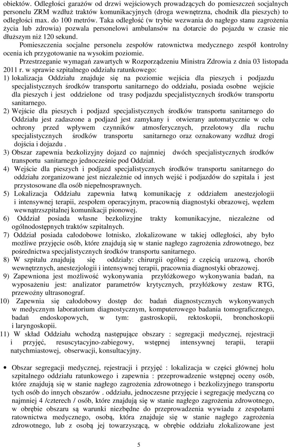 Pomieszczenia socjalne personelu zespołów ratownictwa medycznego zespół kontrolny ocenia ich przygotowanie na wysokim poziomie.