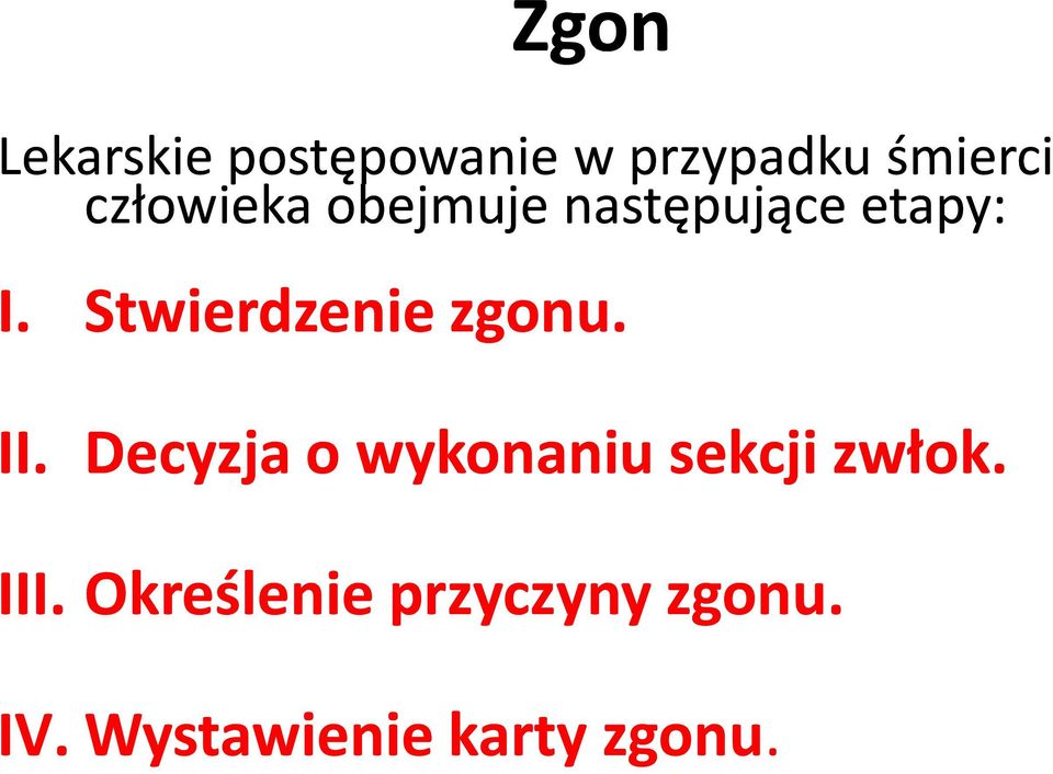 Stwierdzenie zgonu. II.
