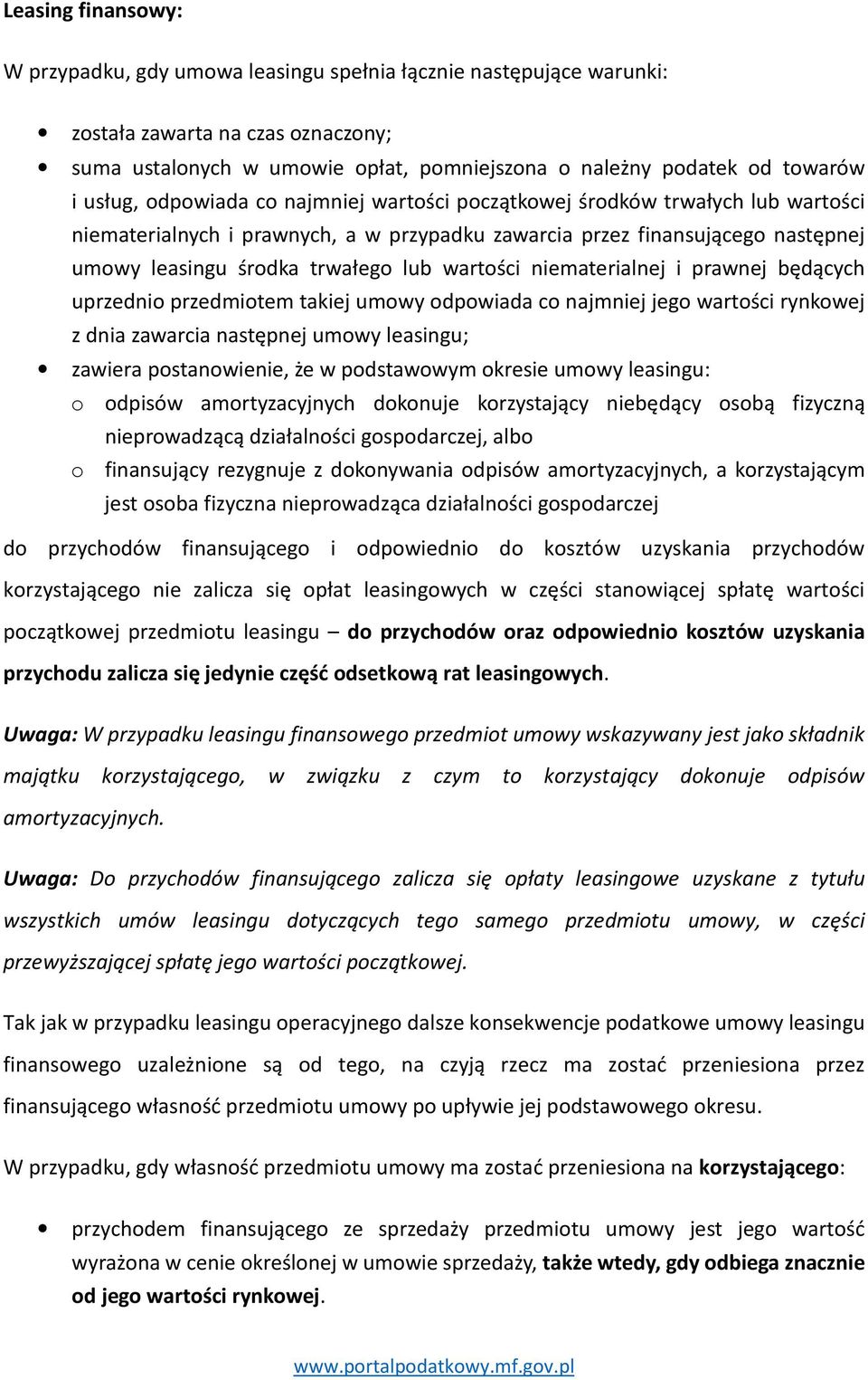 takiej umowy odpowiada co najmniej jego wartości rynkowej z dnia zawarcia następnej umowy leasingu; zawiera postanowienie, że w podstawowym okresie umowy leasingu: o odpisów amortyzacyjnych dokonuje