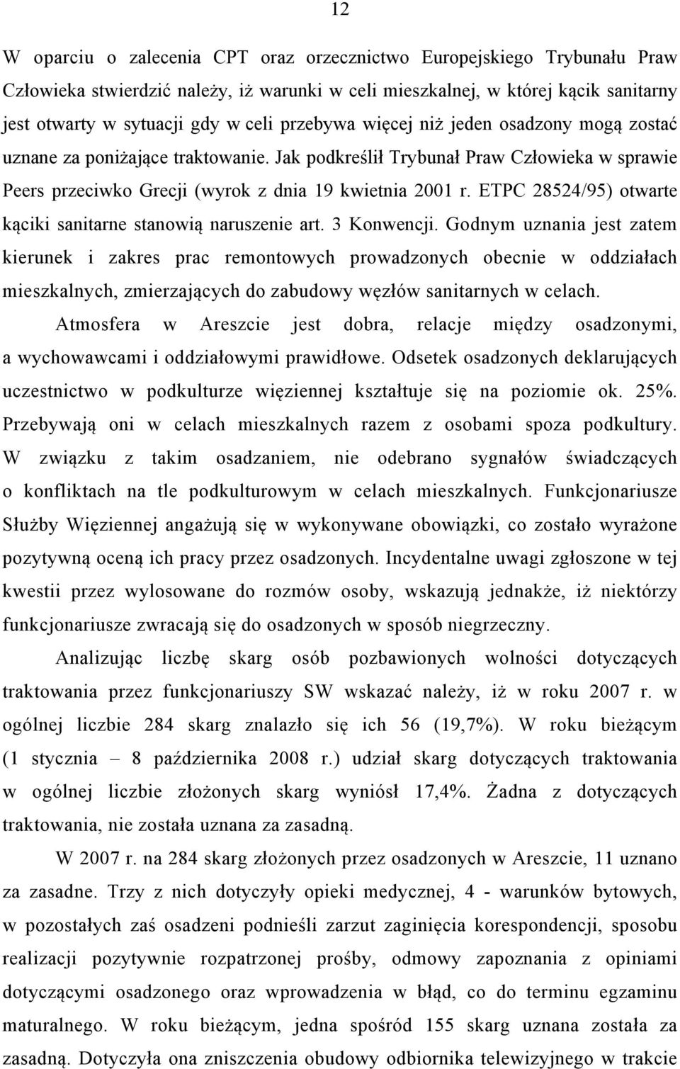 ETPC 28524/95) otwarte kąciki sanitarne stanowią naruszenie art. 3 Konwencji.