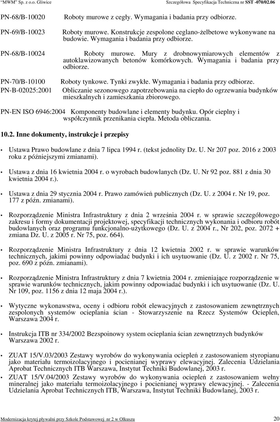 Wymagania i badania przy odbiorze. Obliczanie sezonowego zapotrzebowania na ciepło do ogrzewania budynków mieszkalnych i zamieszkania zbiorowego.