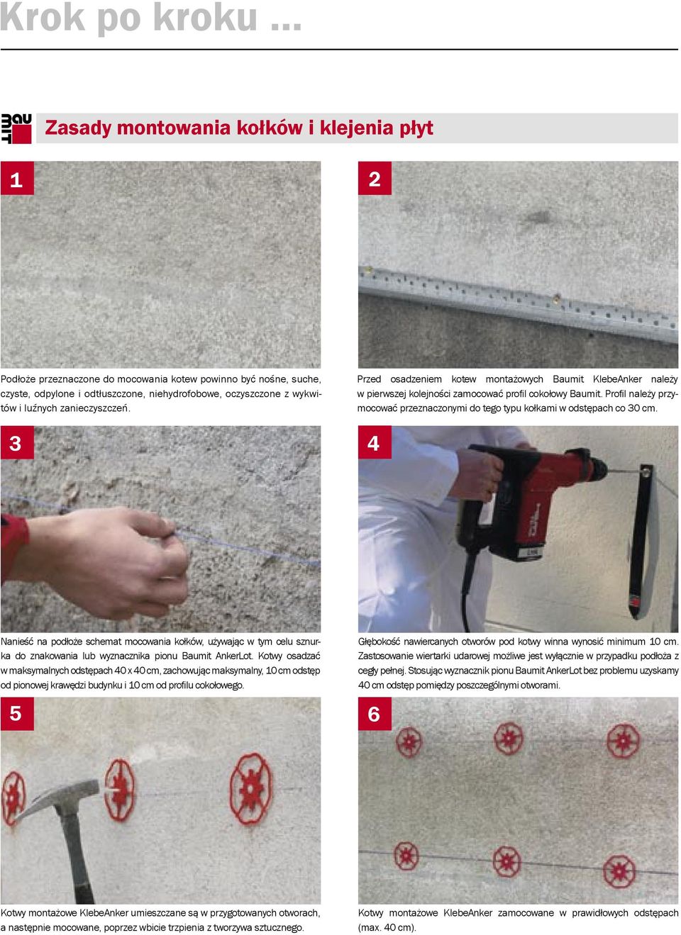 Profil należy przymocować przeznaczonymi do tego typu kołkami w odstępach co 30 cm.