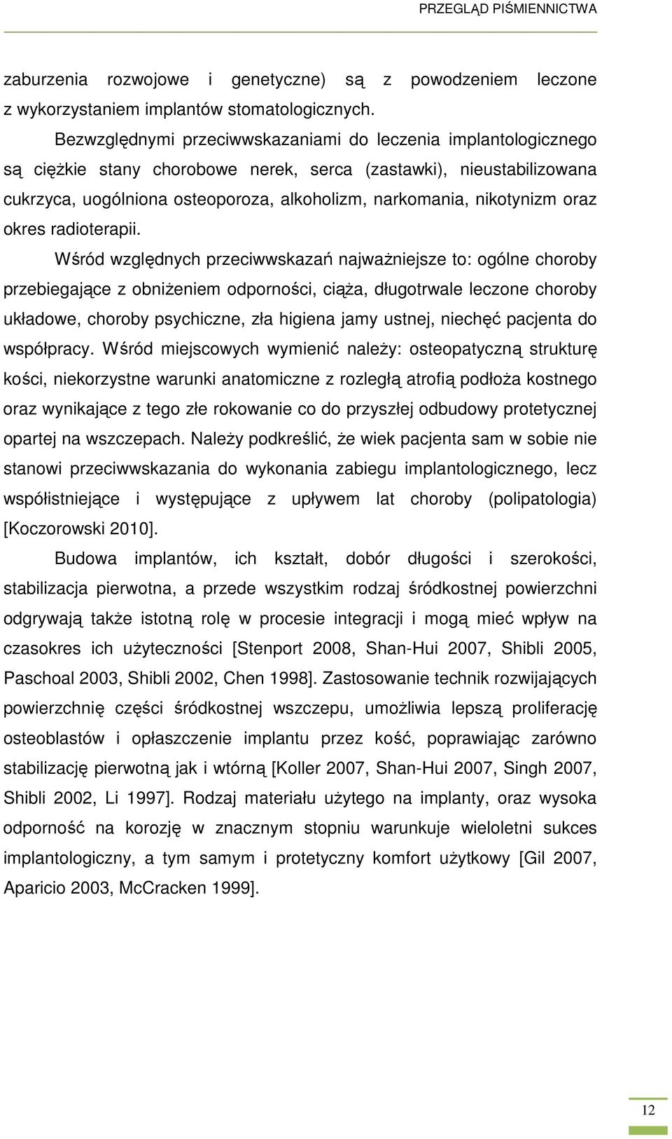 nikotynizm oraz okres radioterapii.